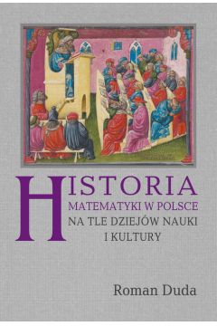 Historia matematyki w Polsce na tle dziejw...